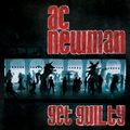 A.C. NEWMAN / A.C.・ニューマン / GET GUILTY