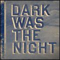V.A./ Rock (US&Canada) / DARK WAS THE NIGHT (3LP)