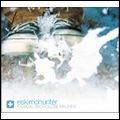 ESKIMOHUNTER / エスキモーハンター / MUSICAL SNOWGLOBE MACHINE