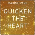 MAXIMO PARK / マキシモ・パーク / QUICKEN THE HEART / クイックン・ザ・ハート (初回限定