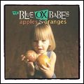 BLUE OX BABES / ブルー・オックス・ベイブス / APPLES & ORANGES