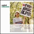 SAINT ETIENNE / セイント・エティエンヌ / FOXBASE ALPHA (DELUXE EDITION)