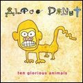 ALICE DONUT / TEN GLORIOUS ANIMALS
