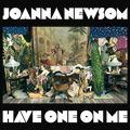 JOANNA NEWSOM / ジョアンナ・ニューサム / HAVE ONE ON ME