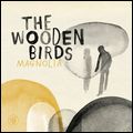 WOODEN BIRDS / MAGNOLIA