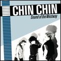 CHIN CHIN (80'S GIRLS PUNK) / SOUND OF THE WESTWAY