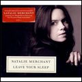 NATALIE MERCHANT / ナタリー・マーチャント / LEAVE YOUR SLEEP (2CD)