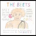 BEETS / SPIT IN THE FACE OF PEOPLE WHO DON'T WANT TO BE COOL