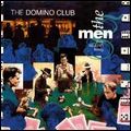MEN THEY COULDN'T HANG / DOMINO CLUB