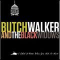 BUTCH WALKER / ブッチ・ウォーカー / I LIKED IT BETTER WHEN YOU HAD NO HEART