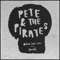 PETE & THE PIRATES / ピート・アンド・ザ・パイレーツ / BLOOD GETS THIN