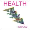 HEALTH / ヘルス / DISCO2