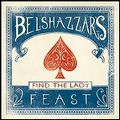 BELSHAZZAR'S FEAST / FIND THE LADY