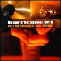 HURRICANE #1 / ハリケーン #1 / ONLY THE ST RONGEST WILL SURVIVE (2CD)