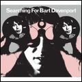 BART DAVENPORT / SEARCHING FOR BART DAVENPORT (LP)