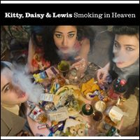 KITTY, DAISY & LEWIS / キティー・デイジー & ルイス / スモーキング・イン・ヘヴン [SMOKING IN HEAVEN]