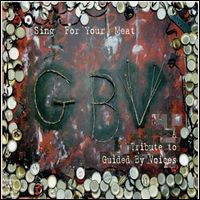 V.A. (FLAMING LIPS / THURSTON MOORE / LOU BARLOW etc..) / SING FOR YOUR MEAT - A TRIBUTE TO GUIDED VOICES