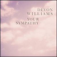 DEVON WILLIAMS / デヴォン・ウィリアムズ / YOUR SYMPATHY