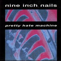 NINE INCH NAILS / ナイン・インチ・ネイルズ / PRETTY HATE MACHINE