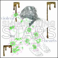 SHIMMERING STARS / VIOLENT HEARTS