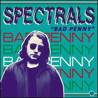 SPECTRALS / BAD PENNY (LP)