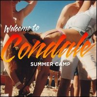 SUMMER CAMP / サマーキャンプ / WELCOME TO CONDALE