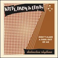 KITTY, DAISY & LEWIS / キティー・デイジー & ルイス / DON'T MAKE A FOOL OUT OF ME (7")