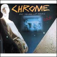 CHROME / クローム / HALF MACHINE LIP MOVES (LP)
