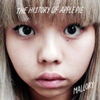 HISTORY OF APPLE PIE / ヒストリー・オブ・アップル・パイ / MALLORY / SHELF LIFE