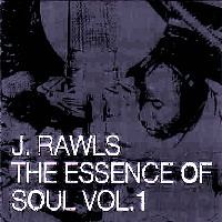 J.RAWLS / ESSENCE OF SOUL VOL.1