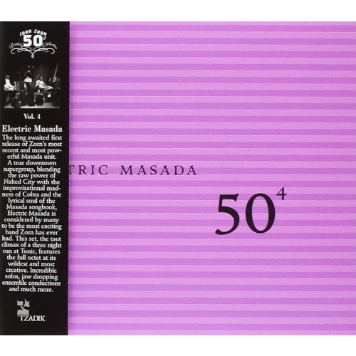 ELECTRIC MASADA / エレクトリック・マサダ / 50TH BIRTHDAY CELEBRATION VOL.4 ELECTRIC MASADA
