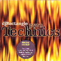 DJ RECTANGLE / PYRO TECHNICS