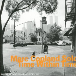 MARC COPLAND / マーク・コープランド / Time Within Time