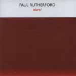 PAUL RUTHERFORD / ポール・ラザフォード / ISKRA3