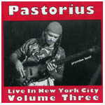 JACO PASTORIUS / ジャコ・パストリアス / LIVE IN NEW YORK CITY VOLUME 3