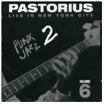 JACO PASTORIUS / ジャコ・パストリアス / LIVE IN NEW YORK CITY VOLUME 6