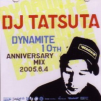 DJ TATSUTA / DYNAMITE 10TH ANNIVERSARY MIX