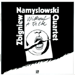 ZBIGNIEW NAMYSLOWSKI / ズビグニエフ・ナミスロフスキ / WITHOUT A TALK