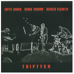 LOTTE ANKER/CRAIG TABORN/GERALD CLEAVER / TRIPTYCH