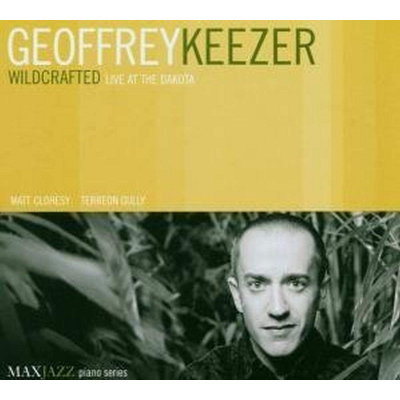 GEOFFREY KEEZER / ジェフ・キーザー / Wildcrafted - Live At The Dakota