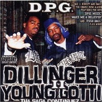 DOGG POUND  D.P.G. / DILLINGER & YOUNG GOTTI 2:THA SAGA CONTINUEZ...