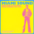 V.A.(MIAMI SOUND) / MIAMI SOUND: RARE FUNK & SOUL FROM MIAMI FLORIDA 1967-1974