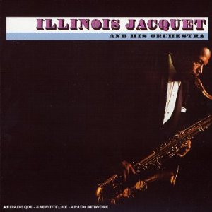 ILLINOIS JACQUET / イリノイ・ジャケー / And His Orchestra