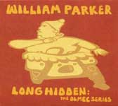 WILLIAM PARKER / ウィリアム・パーカー / LONG HIDDEN