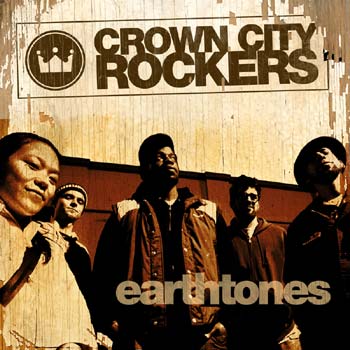 CROWN CITY ROCKERS / クラウン・シティ・ロッカーズ / EARTHTONES