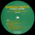 OHMEGA WATTS / NO DELAY