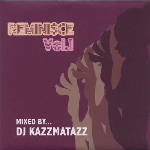 DJ KAZZMATAZZ / REMINISCE VOL.1