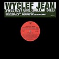 WYCLEF JEAN / ワイクリフ・ジョン / SWEET GIRL (DOLLAR BILL)