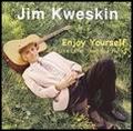 JIM KWESKIN / ジム・クウェスキン / ENJOY YOURSELF(IT'S LATER THAN YOU THINK)