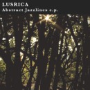 LUSRICA / ABSTRACT JAZZLINES EP